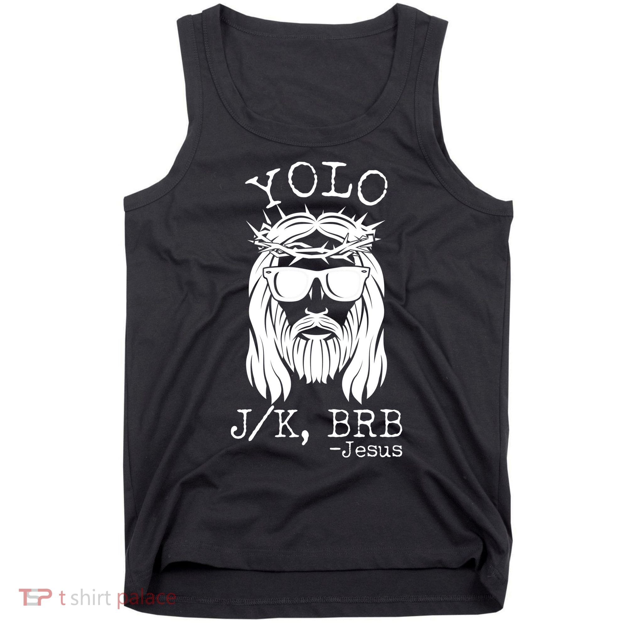 Funny Yolo J/K BRB Jesus Resurrection  Tank Top