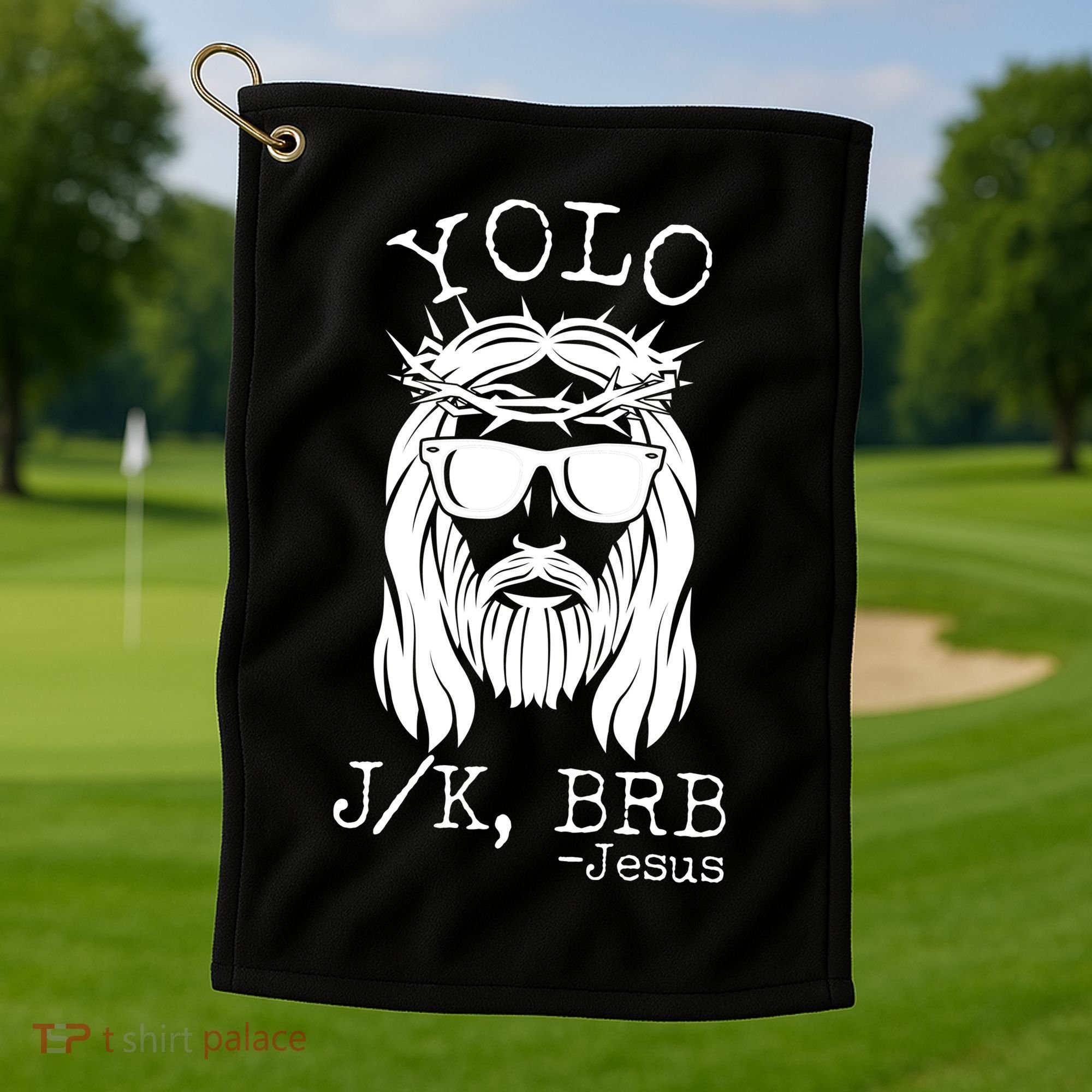 Funny Yolo J/K BRB Jesus Resurrection  Golf Towel
