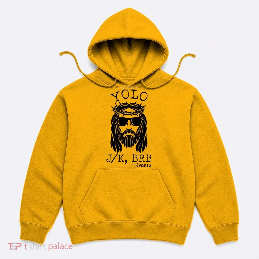 Funny Yolo J/K BRB Jesus Resurrection  Hoodie