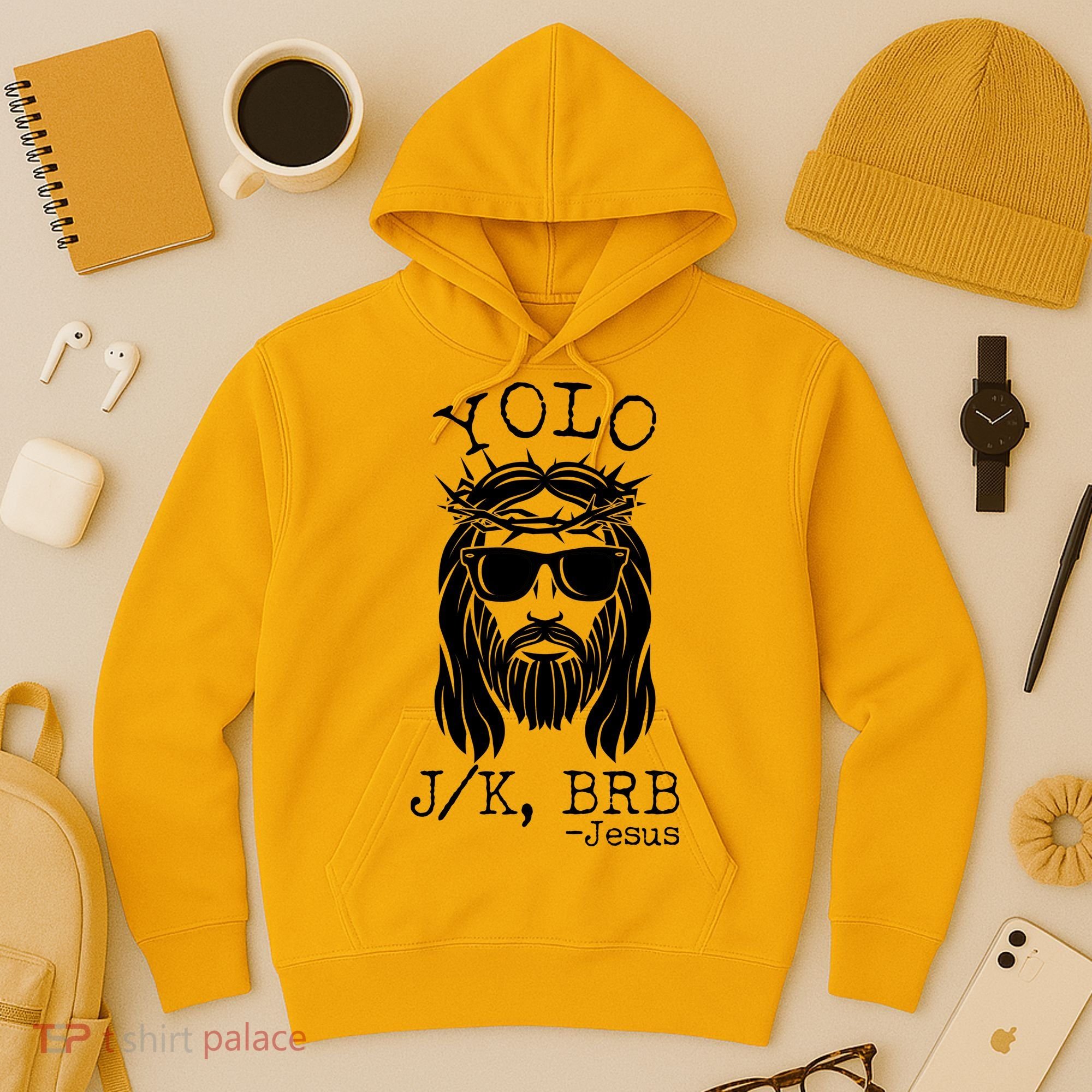 Funny Yolo J/K BRB Jesus Resurrection  Hoodie