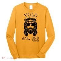 Funny Yolo J/K BRB Jesus Resurrection  Long Sleeve Shirt thumb 0