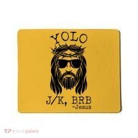 Funny Yolo J/K BRB Jesus Resurrection  Mousepad thumb 0