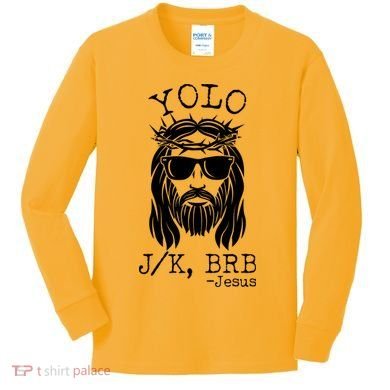 Funny Yolo J/K BRB Jesus Resurrection  Kids Long Sleeve Shirt
