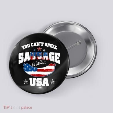 Funny You Can't Spell Sausage Without USA Button