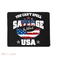 Funny You Can't Spell Sausage Without USA Mousepad thumb 0