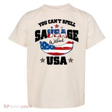 Funny You Can't Spell Sausage Without USA Toddler T-Shirt