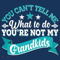 Funny You Can't Tell Me What to do You're Not My Grandkids Long Sleeve Shirt thumb 2