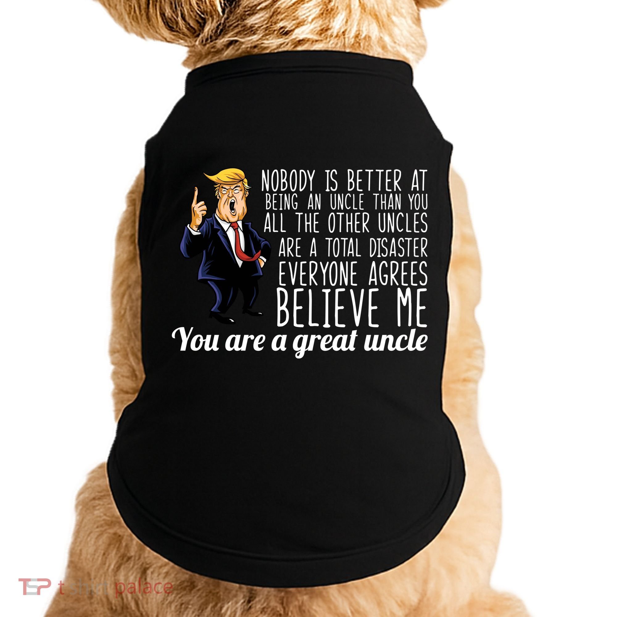 Funny Your A Great Uncle Donald Trump Doggie Tank
