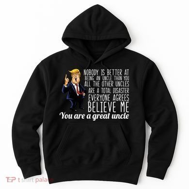 Funny Your A Great Uncle Donald Trump Hoodie
