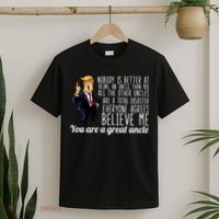 Funny Your A Great Uncle Donald Trump T-Shirt thumb 2
