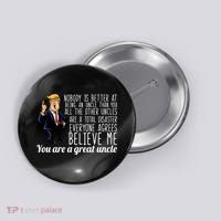 Funny Your A Great Uncle Donald Trump Button thumb 0