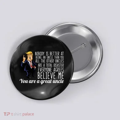 Funny Your A Great Uncle Donald Trump Button