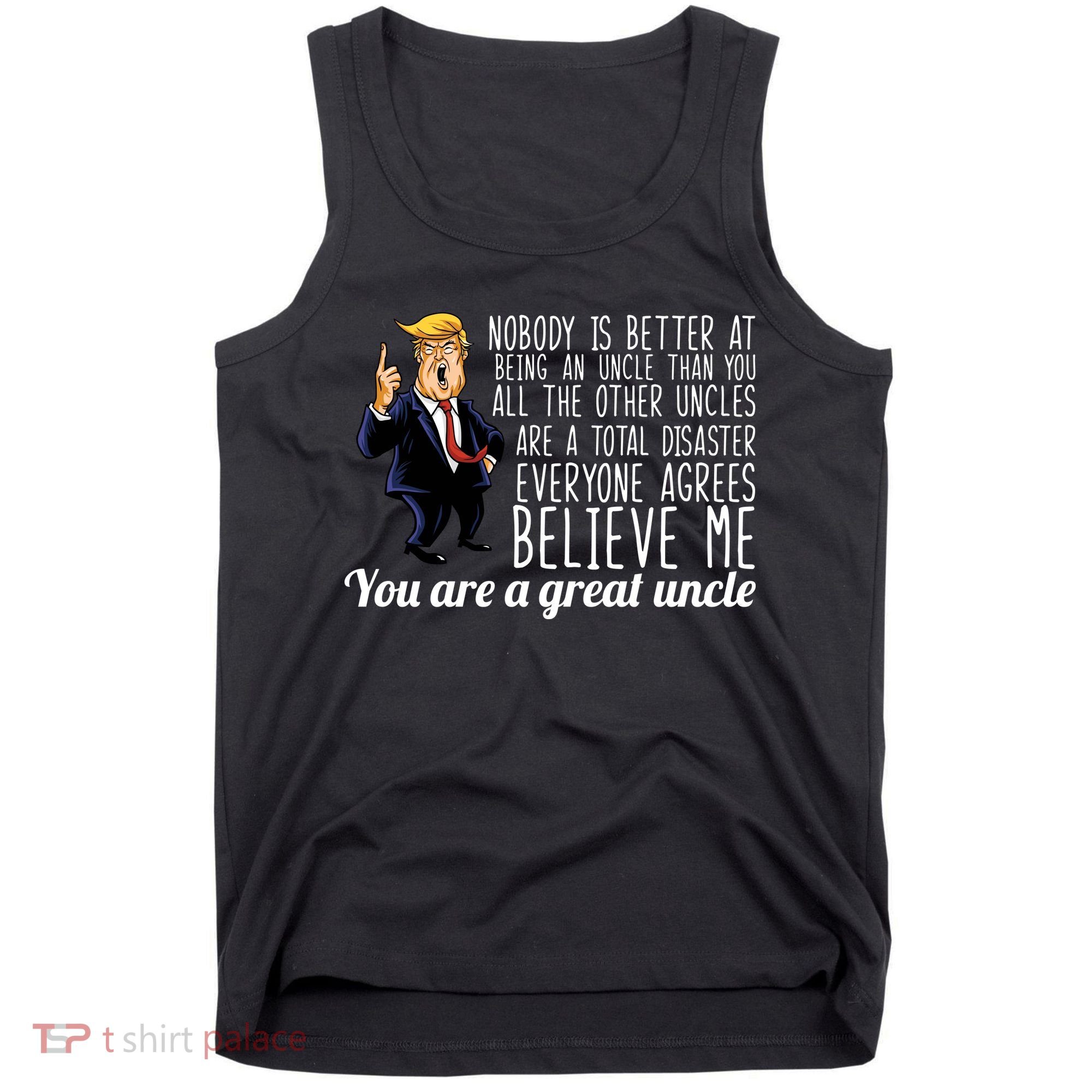Funny Your A Great Uncle Donald Trump Tank Top