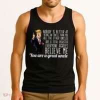 Funny Your A Great Uncle Donald Trump Tank Top thumb 3