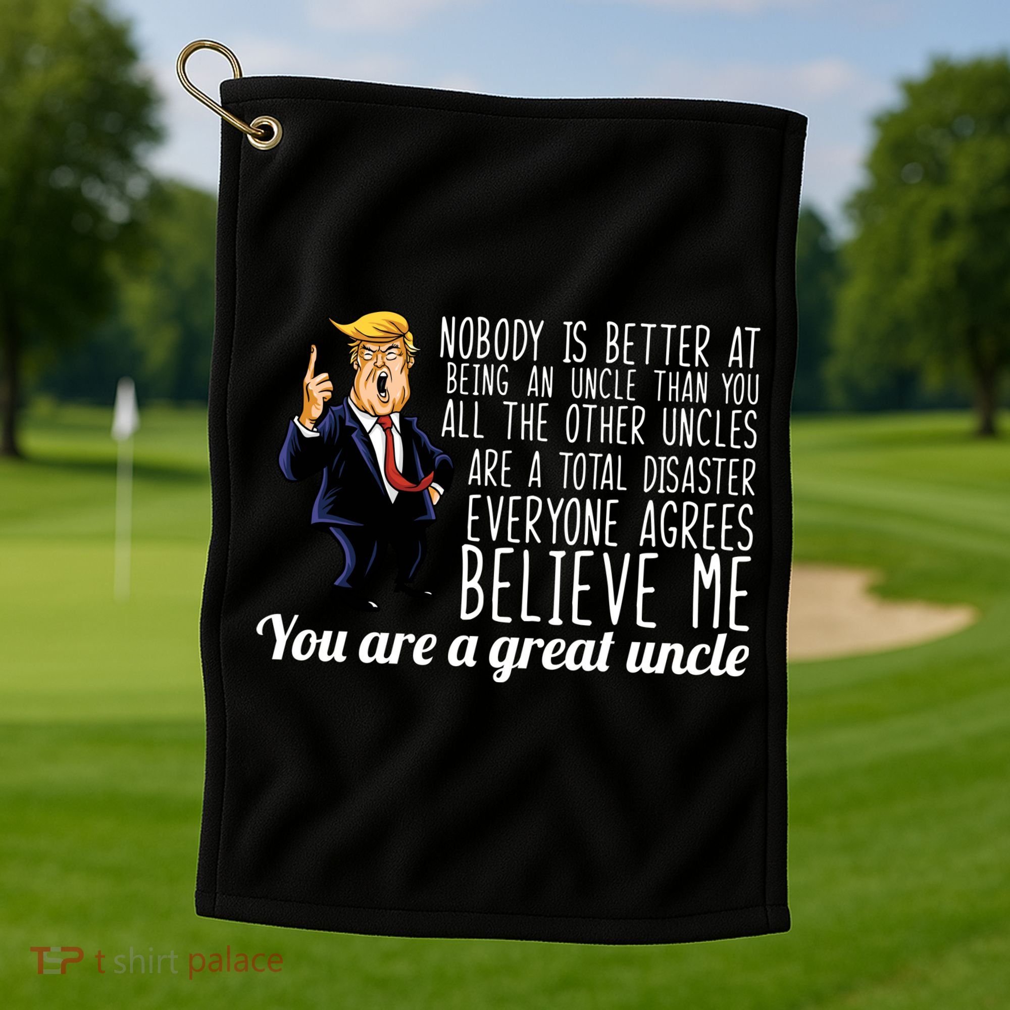 Funny Your A Great Uncle Donald Trump Golf Towel