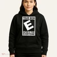 Funny Your Mom Rated E For Everyone Hoodie thumb 5