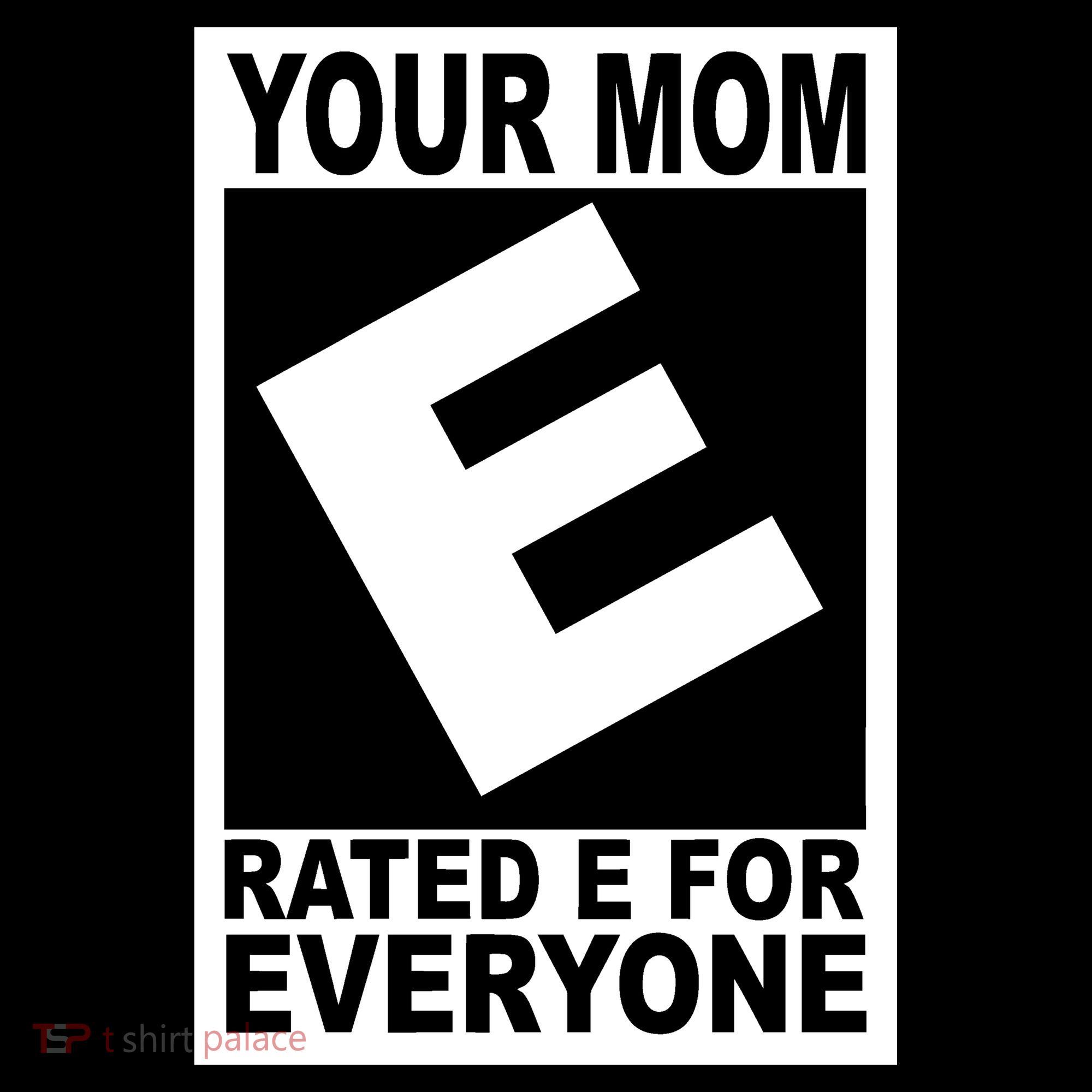 Funny Your Mom Rated E For Everyone Long Sleeve Shirt