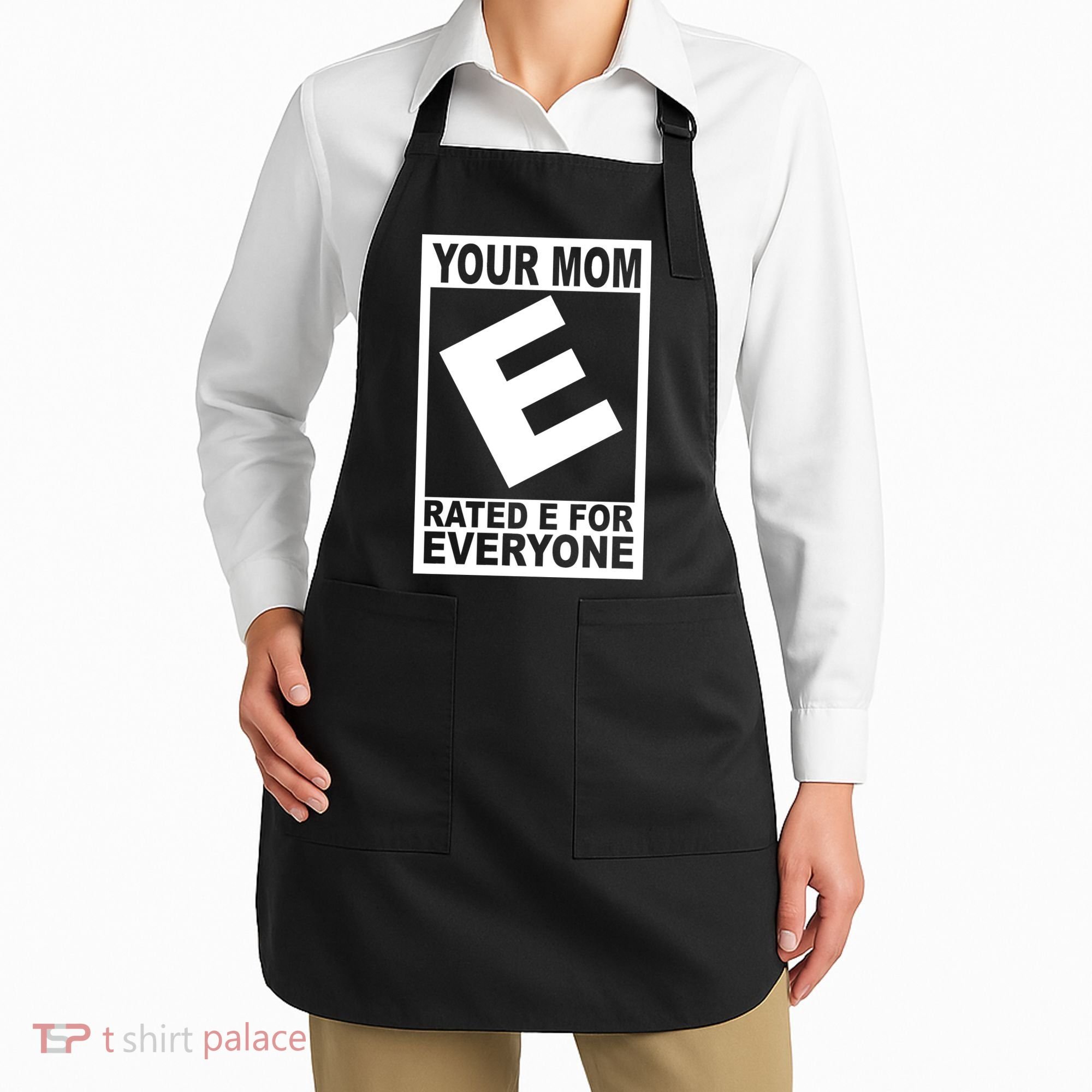 Funny Your Mom Rated E For Everyone Apron