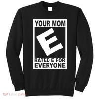 Funny Your Mom Rated E For Everyone Sweatshirt thumb 0