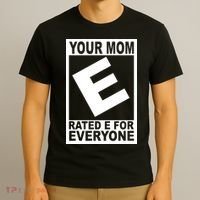 Funny Your Mom Rated E For Everyone T-Shirt thumb 3