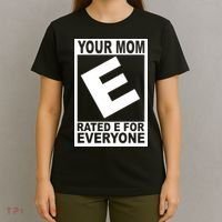 Funny Your Mom Rated E For Everyone T-Shirt thumb 4