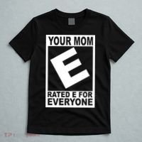 Funny Your Mom Rated E For Everyone T-Shirt thumb 5