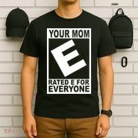 Funny Your Mom Rated E For Everyone T-Shirt thumb 6