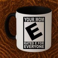 Funny Your Mom Rated E For Everyone Coffee Mug thumb 2
