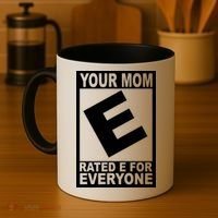 Funny Your Mom Rated E For Everyone Coffee Mug thumb 4