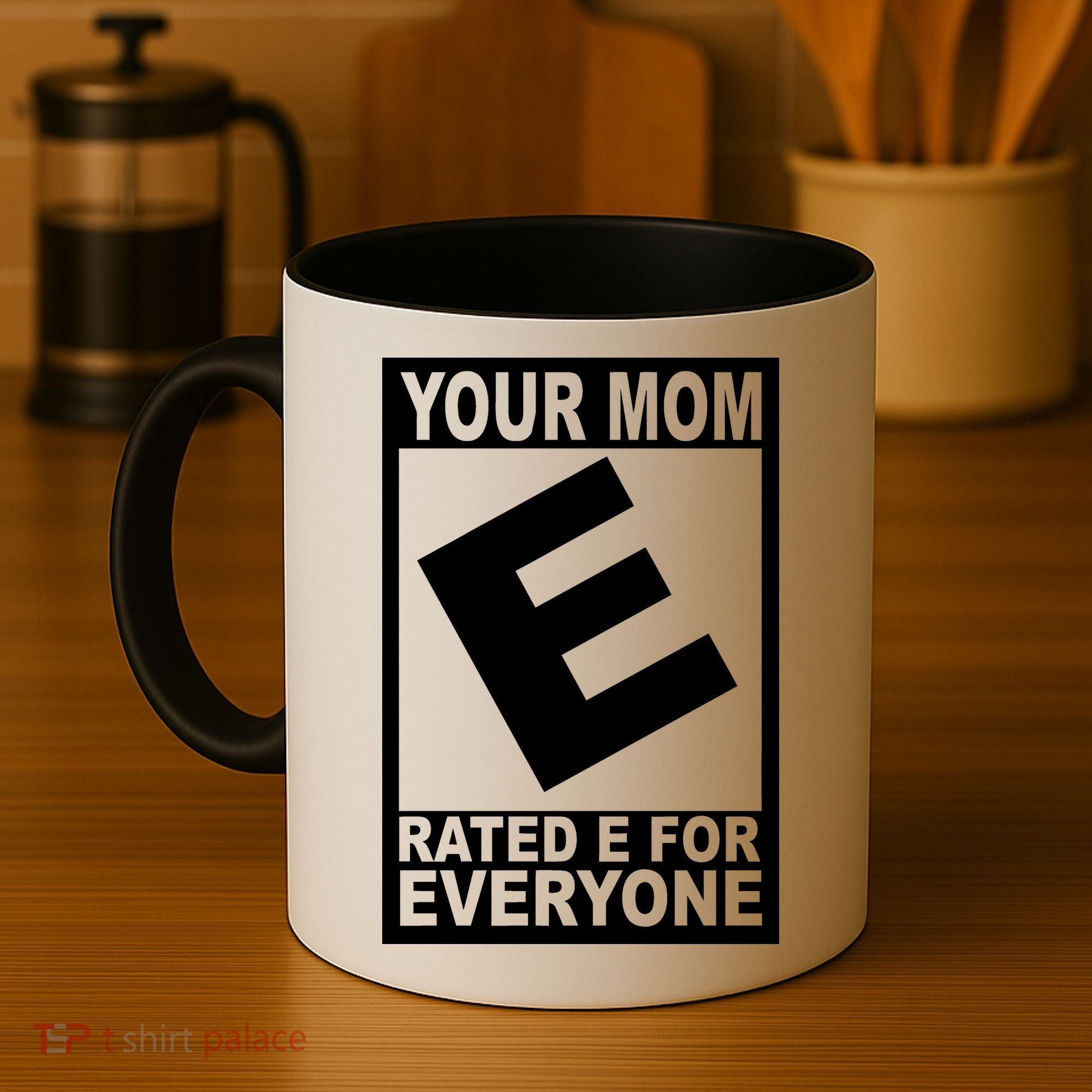 Funny Your Mom Rated E For Everyone Coffee Mug