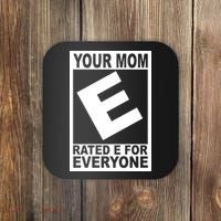 Funny Your Mom Rated E For Everyone Coaster thumb 0