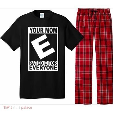 Funny Your Mom Rated E For Everyone Pajama Set