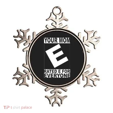 Funny Your Mom Rated E For Everyone Ornament