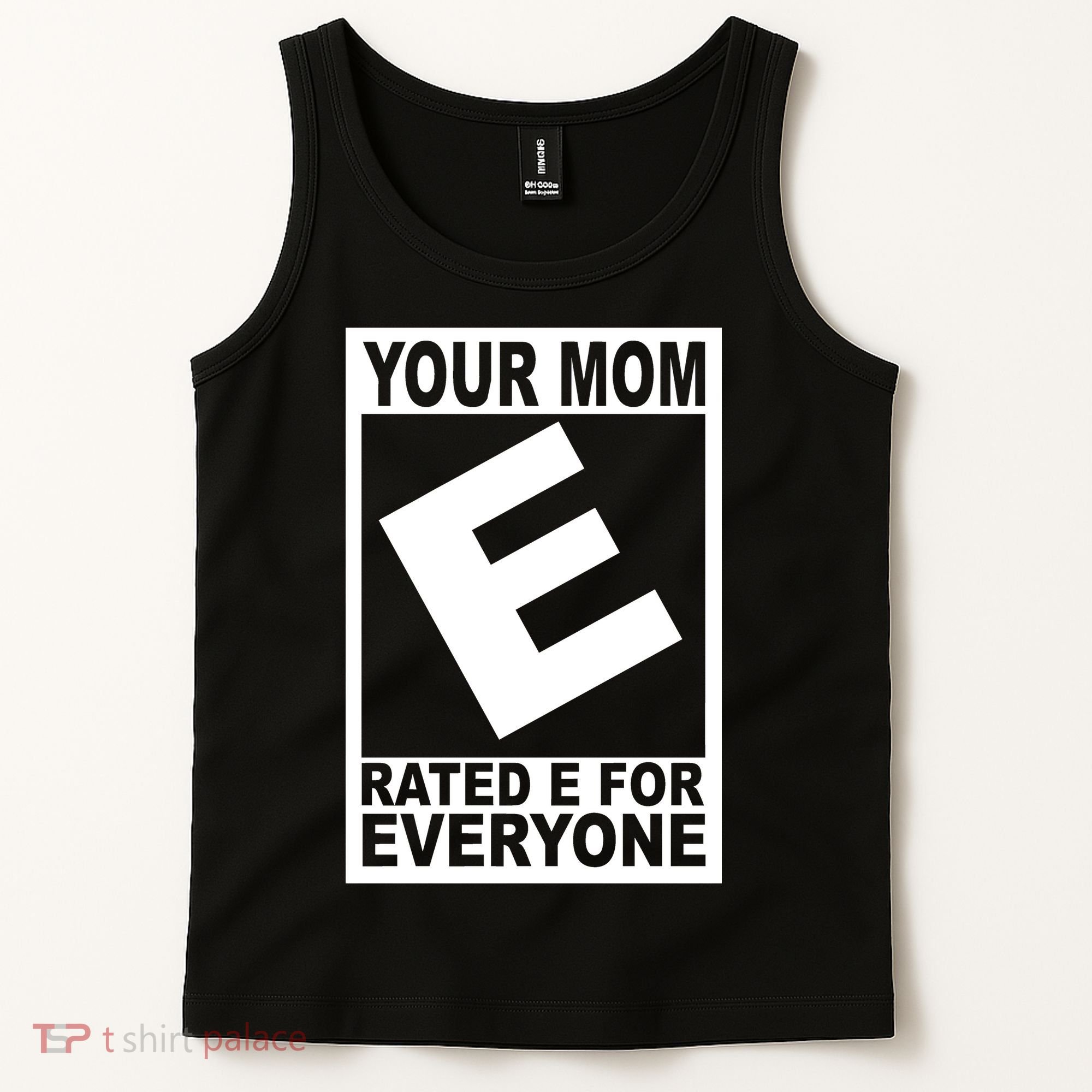 Funny Your Mom Rated E For Everyone Tank Top