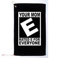 Funny Your Mom Rated E For Everyone Golf Towel thumb 0