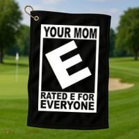 Funny Your Mom Rated E For Everyone Golf Towel thumb 1