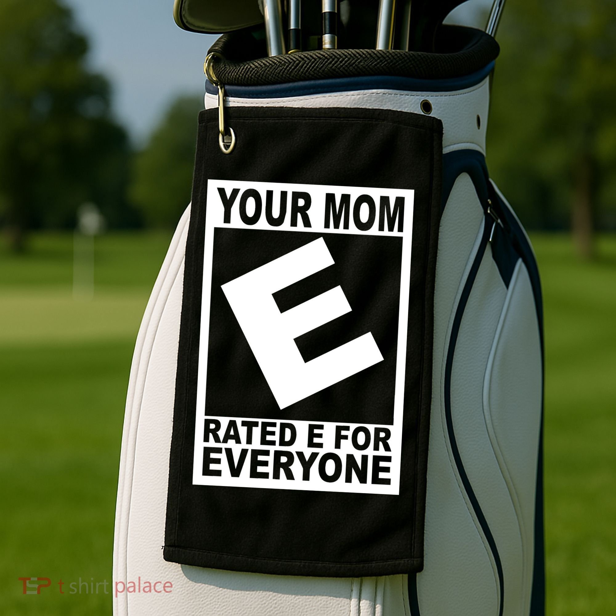 Funny Your Mom Rated E For Everyone Golf Towel