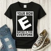 Funny Your Mom Rated E For Everyone Women's T-Shirt thumb 3