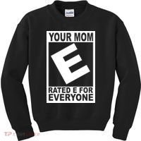Funny Your Mom Rated E For Everyone Kids Sweatshirt thumb 0