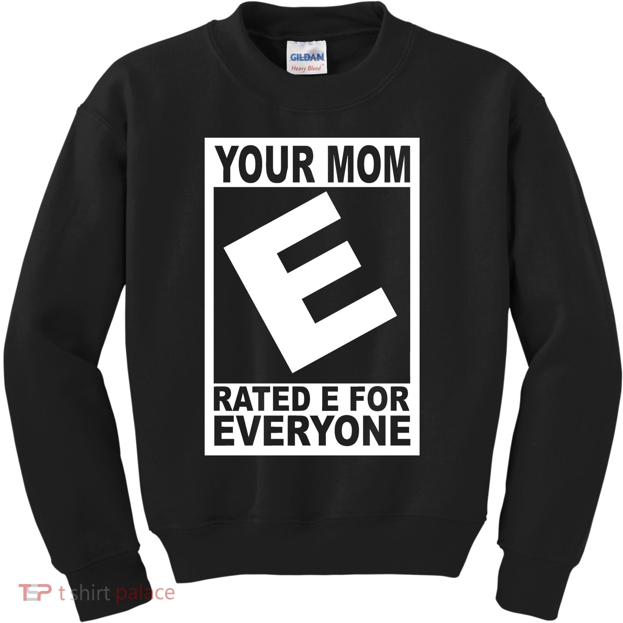 Funny Your Mom Rated E For Everyone Kids Sweatshirt