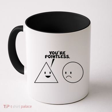 Funny You're Pointless Coffee Mug