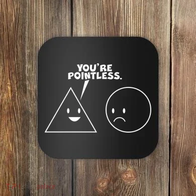 Funny You're Pointless Coaster