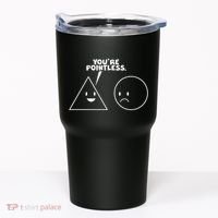 Funny You're Pointless Tumbler thumb 0