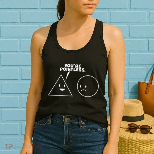 Funny You're Pointless Women's Tank Top