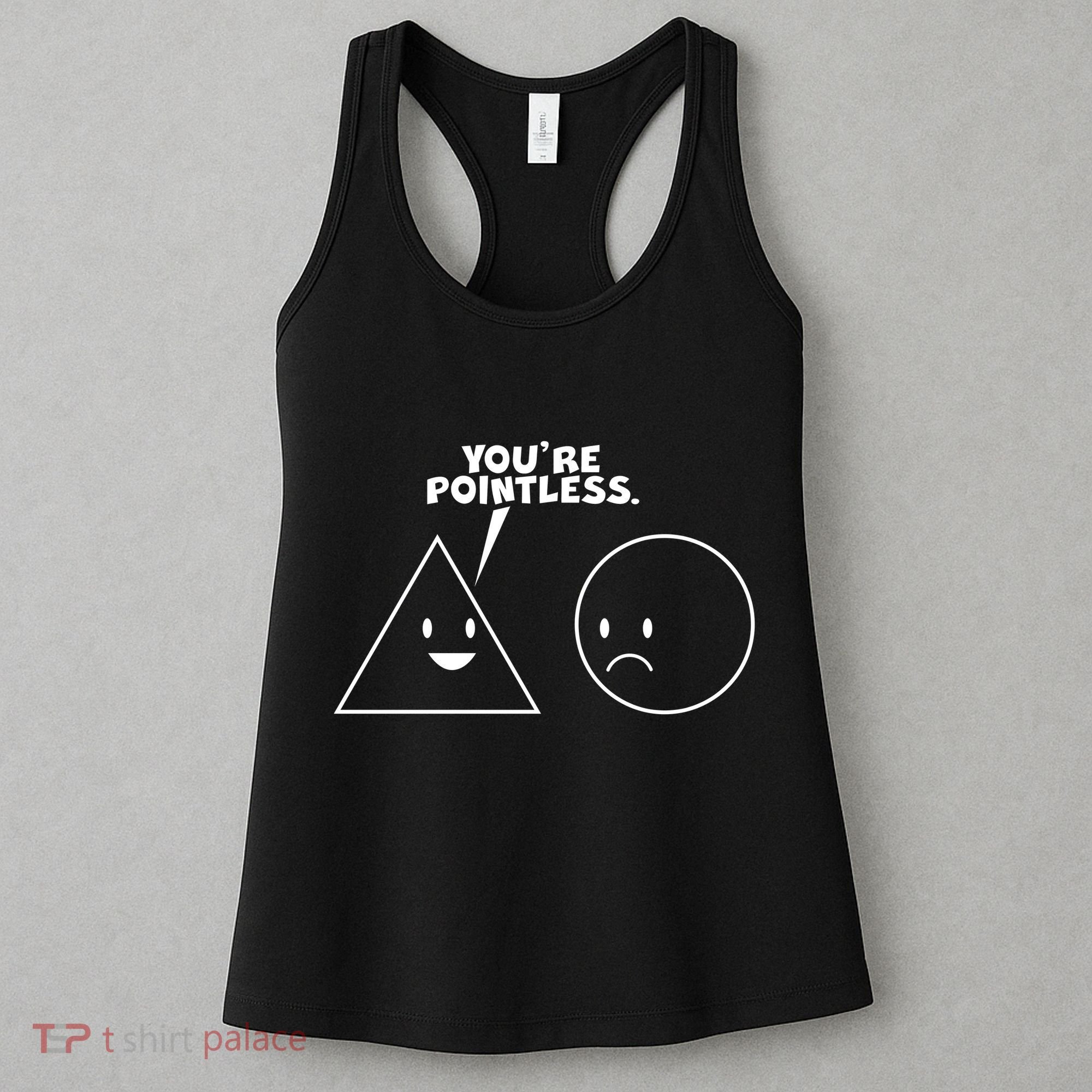 Funny You're Pointless Women's Tank Top