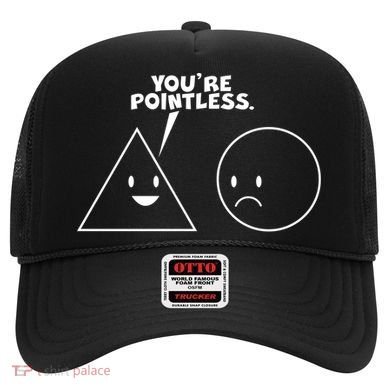Funny You're Pointless Hat