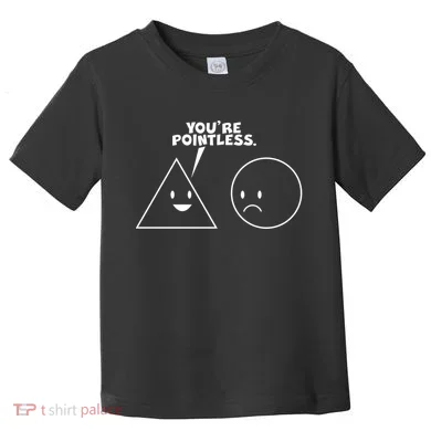 Funny You're Pointless Toddler T-Shirt