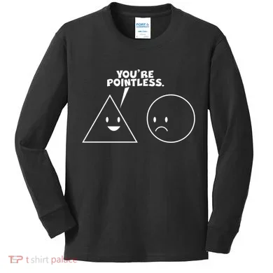 Funny You're Pointless Kids Long Sleeve Shirt