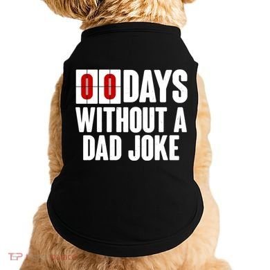 Funny Zero 0 Days Without A Dad Joke Doggie Tank