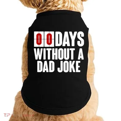 Funny Zero 0 Days Without A Dad Joke Doggie Tank